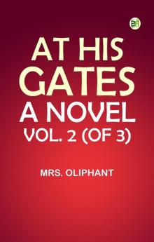 At His Gates: A Novel. Vol. 2 (of 3)