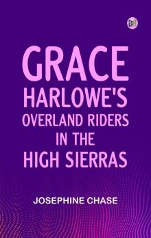 Grace Harlowe's Overland Riders in the High Sierras