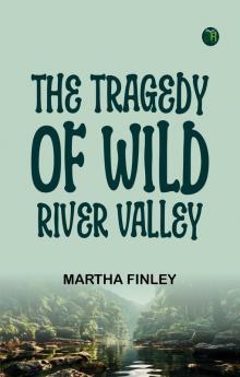 The Tragedy of Wild River Valley
