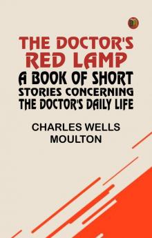 The Doctor's Red LampA Book of Short Stories Concerning the Doctor's Daily Life