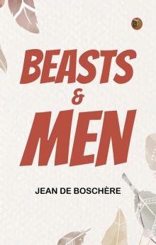 Beasts & Men