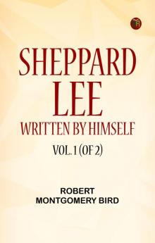 Sheppard Lee Written by Himself. Vol. 1 (of 2)