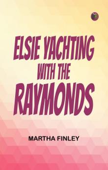 Elsie Yachting with the Raymonds