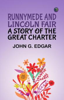 Runnymede and Lincoln Fair: A Story of the Great Charter
