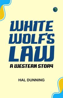 White Wolf's Law: A Western Story