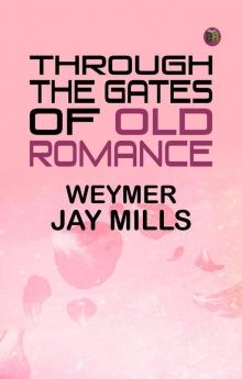 Through the Gates of Old Romance