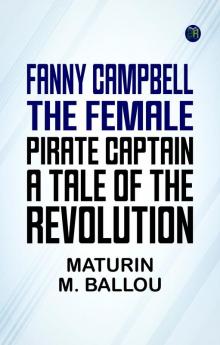 Fanny Campbell The Female Pirate Captain: A Tale of The Revolution