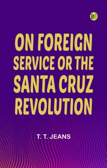On Foreign Service; Or The Santa Cruz Revolution