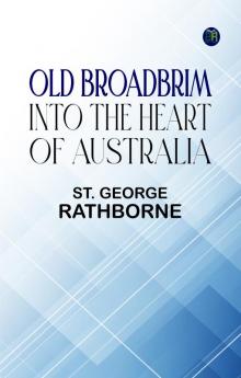 OLD BROADBRIM INTO THE HEART OF AUSTRALIA