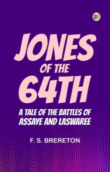 Jones of the 64th: A Tale of the Battles of Assaye and Laswaree