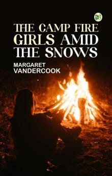 The Camp Fire Girls Amid the Snows