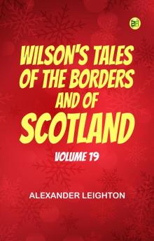 Wilson's Tales of the Borders and of Scotland Volume 19