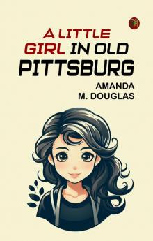 A Little Girl in Old Pittsburg
