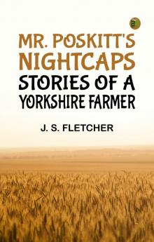 Mr. Poskitt's Nightcaps: Stories of a Yorkshire Farmer