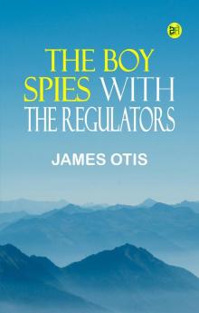 The Boy Spies with the Regulators