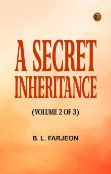 A Secret Inheritance  (Volume 2 of 3)