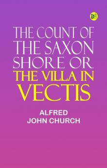 THE COUNT OF THE SAXON SHORE OR THE VILLA IN VECTIS