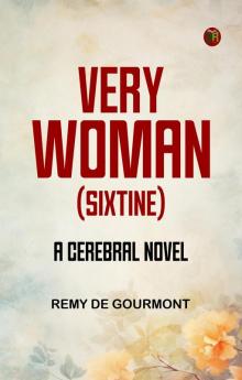 Very Woman (Sixtine): A Cerebral Novel