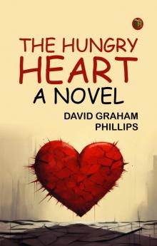 The Hungry Heart: A Novel