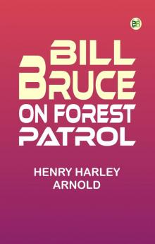 Bill Bruce on Forest Patrol