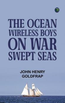 The Ocean Wireless Boys on War Swept Seas
