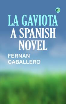 La Gaviota: A Spanish novel