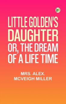 Little Golden's Daughter; or The Dream of a Life Time