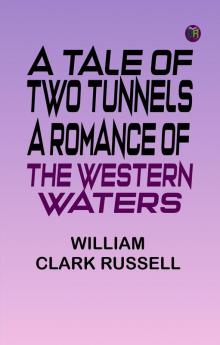 A Tale of Two Tunnels: A Romance of the Western Waters