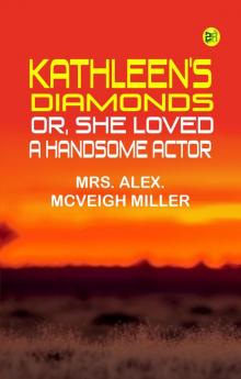 Kathleen's Diamonds; or She Loved a Handsome Actor