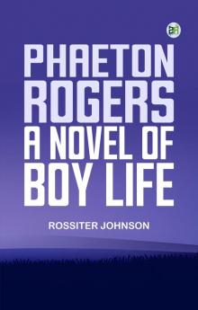 Phaeton Rogers: A Novel of Boy Life