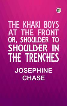 The Khaki Boys at the Front; or Shoulder to Shoulder in the Trenches