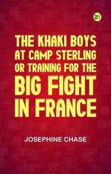 The Khaki Boys at Camp Sterling; Or Training for the Big Fight in France