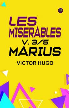 LES MISERABLES V. 3/5: MARIUS