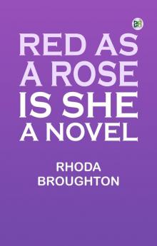 Red as a Rose is She: A Novel