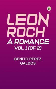 Leon Roch: A Romance vol. 1 (of 2)