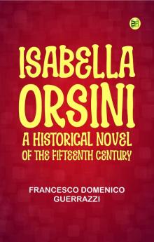 Isabella Orsini: A Historical Novel of the Fifteenth Century