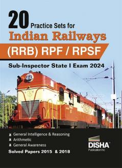 20 Practice Sets for Indian Railways (RRB) RPF/ RPSF Sub-Inspector Stage I Exam 2024