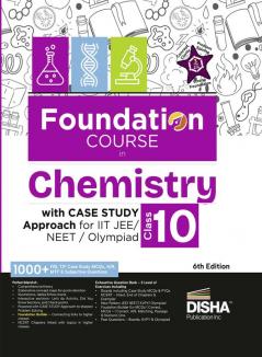 Foundation Course in Chemistry Class 10 with Case Stu dy Approach for IIT JEE/ NEET/ Olympiad - 6th Edition