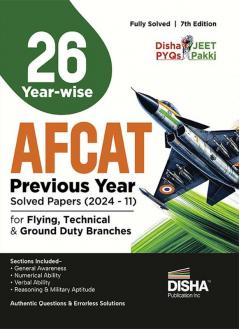 26 Year-wise AFCAT Previous Year Solved Papers (2024 - 11) for Flying Technical & Ground Duty Branches 7th Edition | Previous Year Questions PYQs | Air Force Common Admission Test