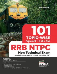 101 Topic-wise Speed Tests for RRB NTPC Non Technical Exam with 14 Practice Sets (10 in book & 4 Online CBT) 3rd Edition