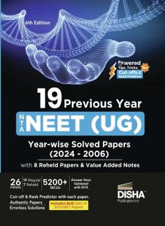 19 Previous Years NTA NEET (UG) Year-wise Solved Papers (2024 - 2006) with 8 Reheld Papers & Value Added Notes 6th Edition | PYQs Question Bank for 2025