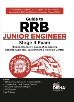 Guide to RRB Junior Engineer Stage II Exam - Physics Chemistry General Awareness Basics of Computers Environment & Poll ution Control 2nd Edition