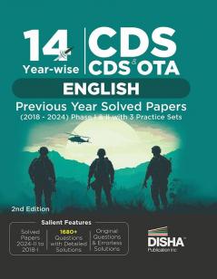 14 Year-wise CDS & CDS OTA English Previous Year Solved Papers (2018 - 2024) Phase I & II with 3 Practice Sets 2nd Edition | Combined Defence Services PYQs