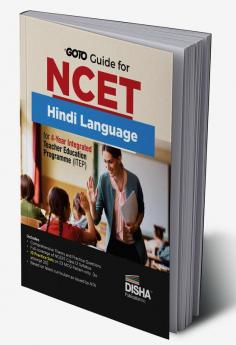 Go To Guide for NCET Hindi Language for 4-Year Integrated Teacher Education Programme (ITEP) | 10 Practice Sets | NCERT Coverage 2024 with PYQs & Practice Question Bank | MCQs, AR, MSQs & Passage based Questions