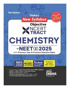 Disha's New Syllabus Objective NCERT Xtract Chemistry for NEET (UG) 2025 with Previous Year & Practice Question Bank 9th Edition | One Liner Theory Tips on your Fingertips PYQs | 3 Mock Tests