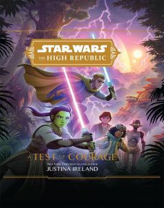 Star Wars : The High Republic : A Test of Courage