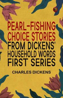 Pearl-Fishing; Choice Stories from Dickens' Household Words; First Series