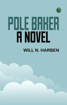 Pole Baker: A Novel