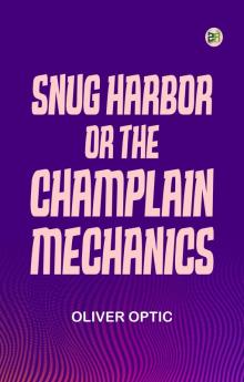 Snug Harbor; or The Champlain Mechanics
