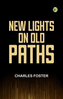 New Lights on Old Paths
